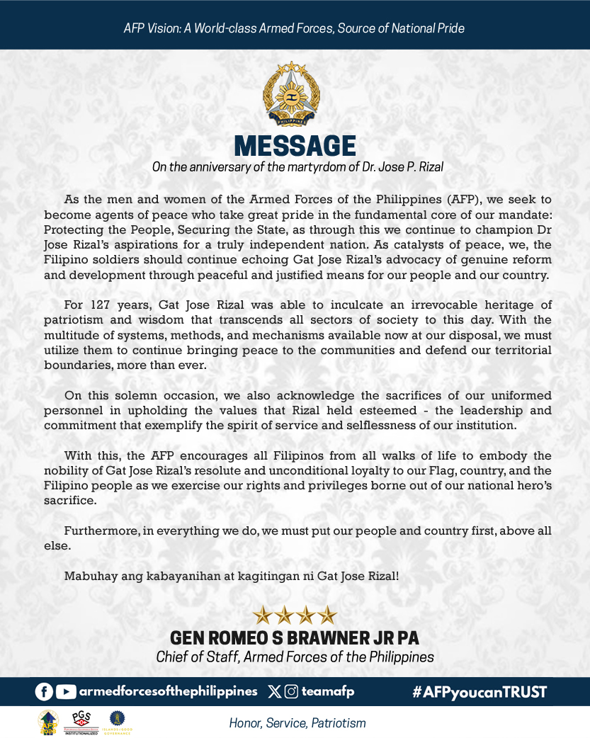 The message of General Romeo Brawner Jr, Chief of Staff of the Armed Forces of the Philippines, on the anniversary of the martyrdom of our national hero, Dr. Jose P. Rizal. On the anniversary of the martyrdom of our national hero, Dr. Jose P. Rizal