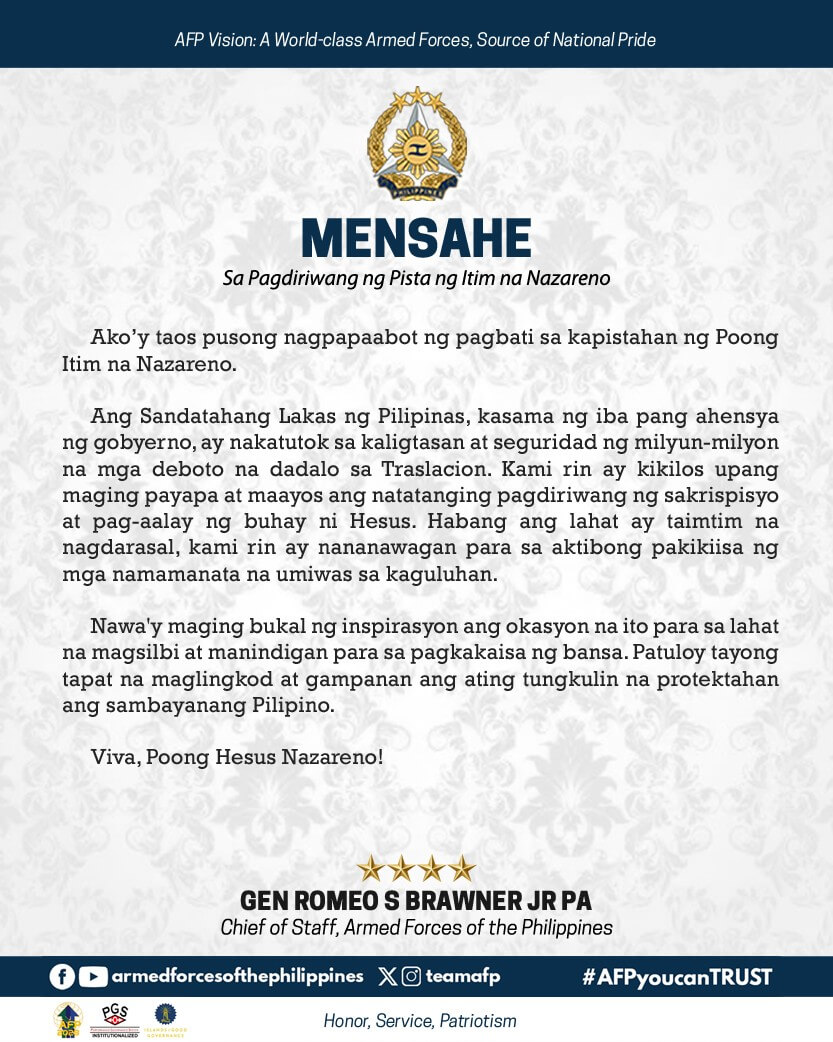 Mensahe ni General Romeo Brawner Jr, Chief of Staff Armed Forces of the Philippines, sa pagdiriwang ng pista ng Itim na Nazareno sa ika-9 ng Enero 2024. Mensahe ni General Romeo Brawner Jr, Chief of Staff Armed Forces of the Philippines, sa pagdiriwang ng pista ng Itim na Nazareno sa ika-9 ng Enero 2024.
